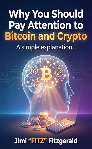 Why You Should Pay Attention to Bitcoin and Crypto by jimi FITZ